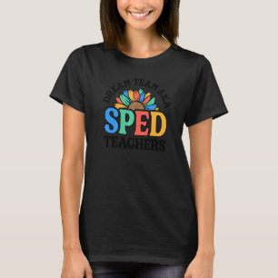 Camiseta Dream Team AKA SPED Teachers Special Education Flo