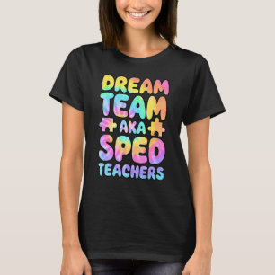 Camiseta Dream Team AKA SPED Teachers Special Education Squ