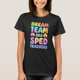 Camiseta Dream Team AKA SPED Teachers Special Education Squ