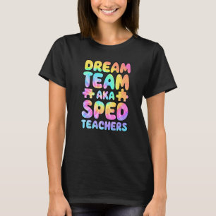 Camiseta Dream Team AKA SPED Teachers Special Education Squ