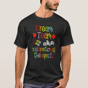 Camiseta Dream Team Aka Terapistas Ocupacionales Cute Crayo