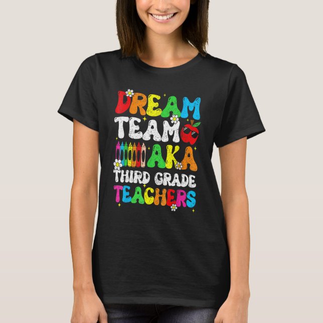 Camiseta Dream Team Aka Third 3rd Grade Team Teachers Back  (Anverso)