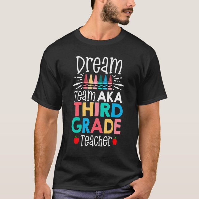 Camiseta Dream Team Aka Third 3rd Grade Team Teachers Back  (Anverso)