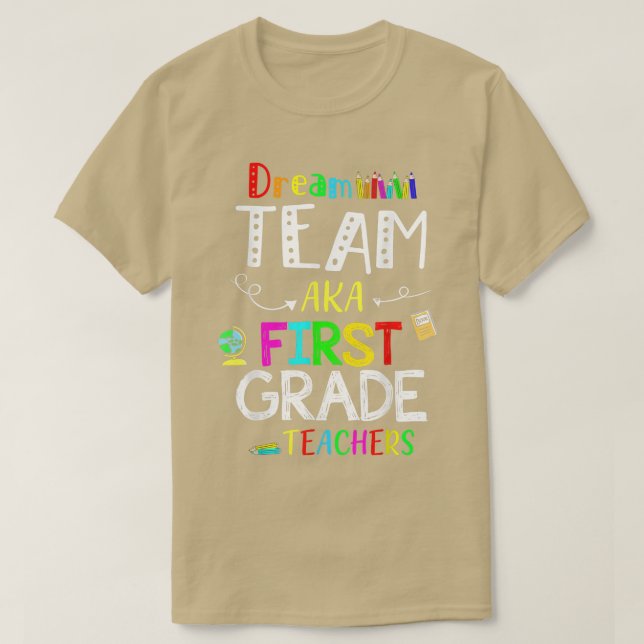 Camiseta Dream Team First 1st Grade Funny Teachers Back to  (Diseño del anverso)