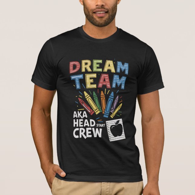 Camiseta Dream Team Head Start Crew Teacher Early Chilhood (Anverso)