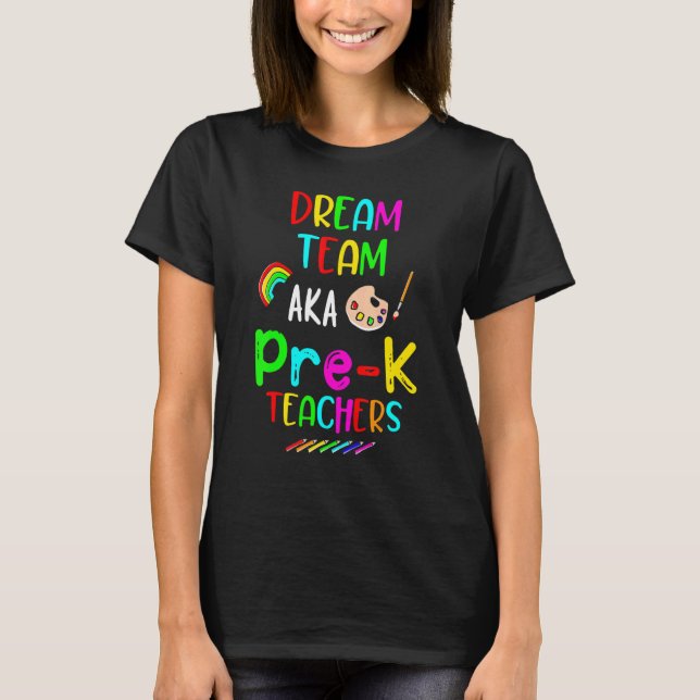 Camiseta Dream Team Preschool Pre K Profesores De Vuelta A  (Anverso)