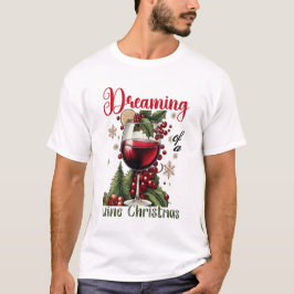 Camiseta Dreaming of a Wine Christmas Holiday Wine Lover 
