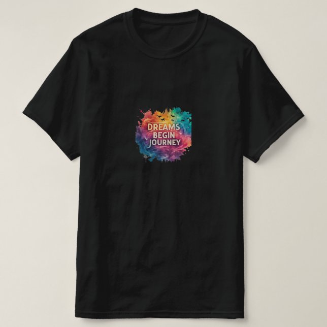 Camiseta Dreams Begin Journey (Diseño del anverso)