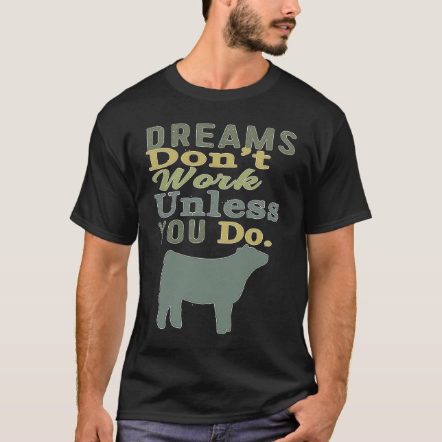 Camiseta Dreams Don't Work Unless You Do Livestock Show Hei (Anverso)