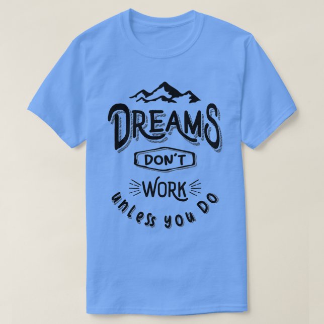 Camiseta Dreams Donx27t Trabajo A Menos Que Hagas Regalos D (Diseño del anverso)