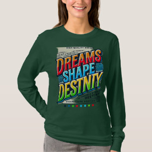 Camiseta Dreams Shape Destiny(Camiseta de manga larga diseñ