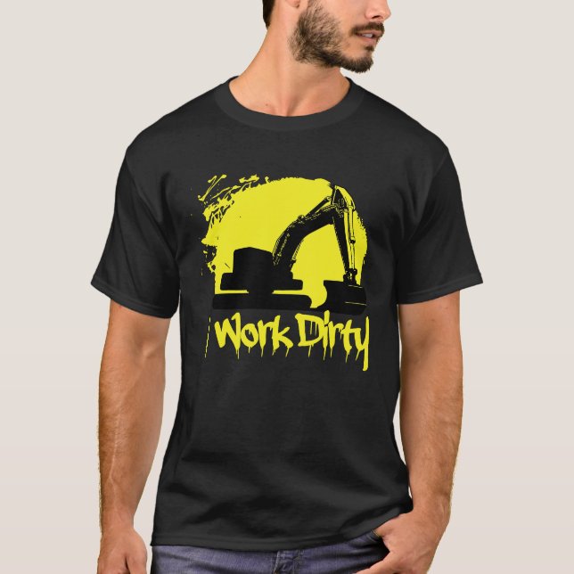 Camiseta Dredger Heavy Equipment Excavator Operator I work  (Anverso)