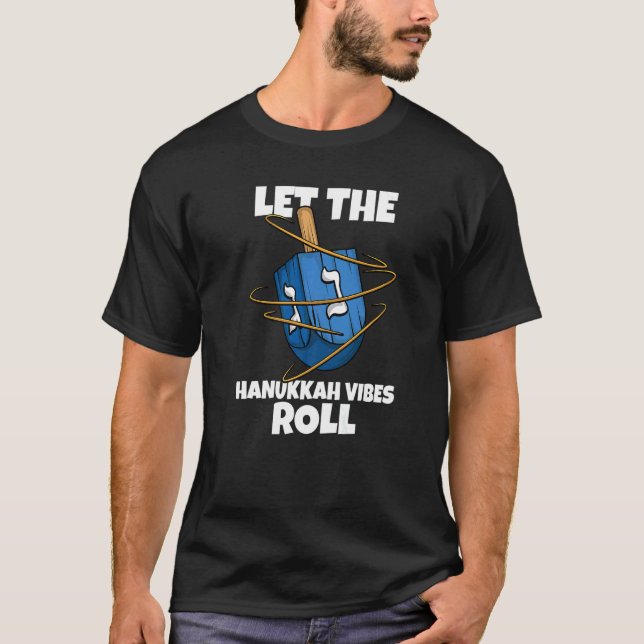 Camiseta Dreidel Let the Hanukkah Vibes Roll Jewish Holiday (Anverso)