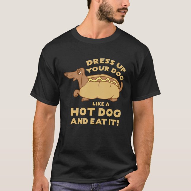 Camiseta Dress Up Your Dog Like A Hot Dog Hotdogolists (Anverso)
