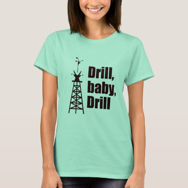 Camiseta Drill Baby Drill (Anverso)