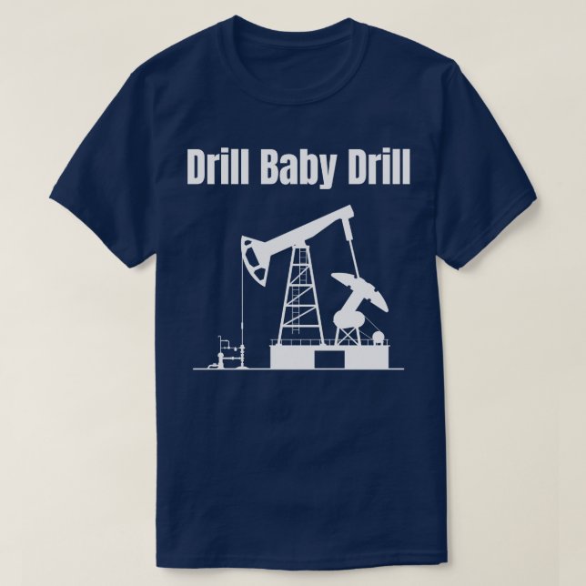 Camiseta Drill Baby Drill 3 (Diseño del anverso)