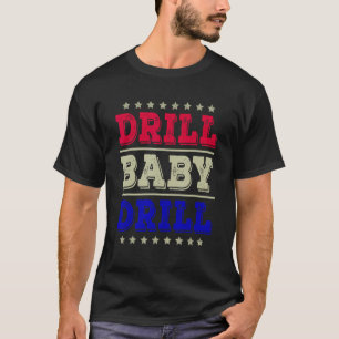 Camiseta Drill Baby Drill America Fiesta de verano de EE. U