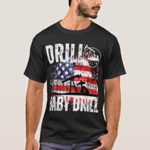 Camiseta Drill Baby Drill Oilfield American Flag Oil Drilli