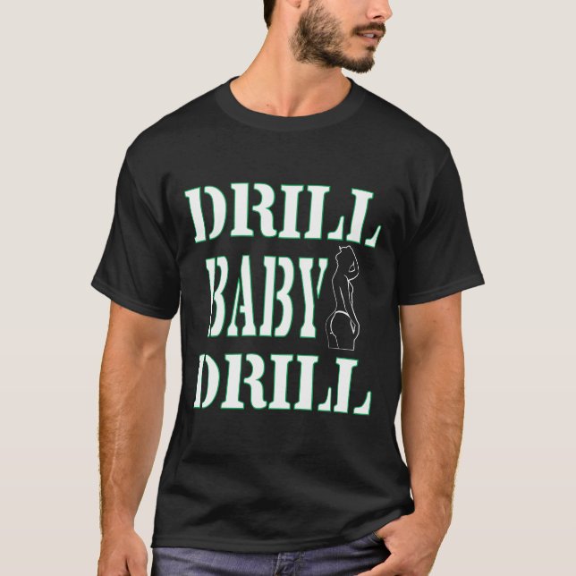 Camiseta Drill Diseños Camiseta DRILL BABY DRILL  (Anverso)