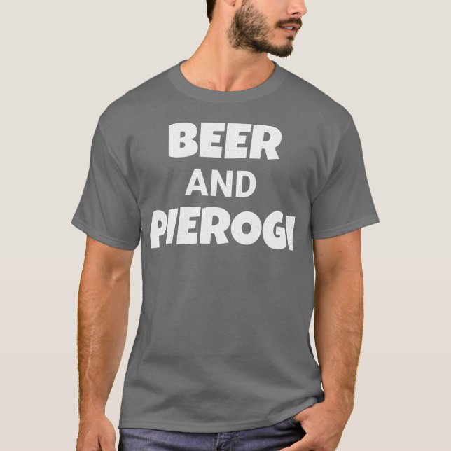 Camiseta Drink Beer Eat Pierogi Funny Pierogies Polish (Anverso)