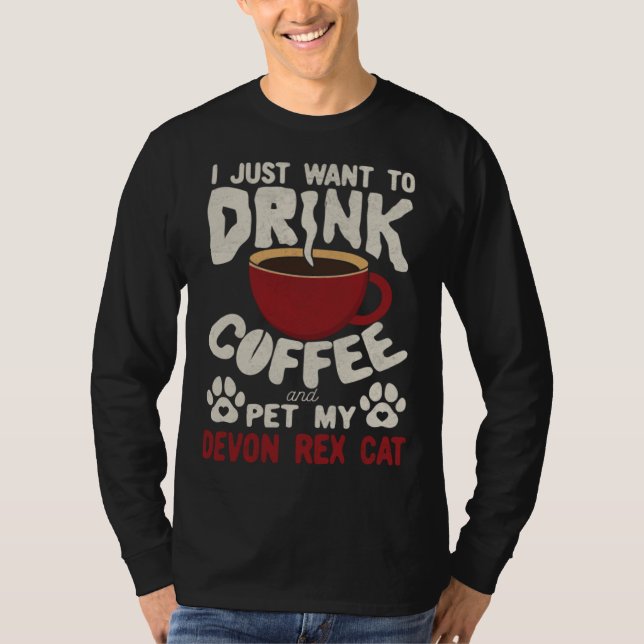 Camiseta Drink Coffee And Pet My Devon Rex Cat Sayings Cat  (Anverso)