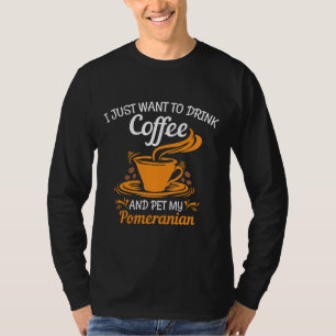 Camiseta Drink Coffee And Pet My Pomeranian