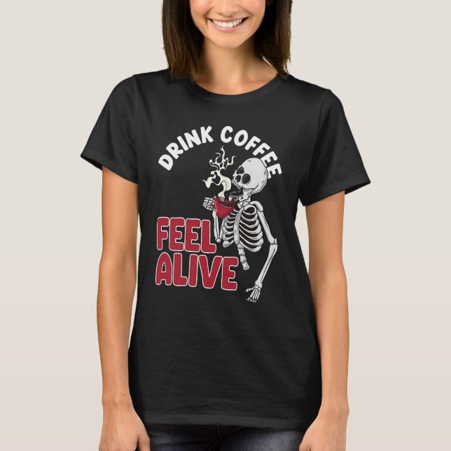 Camiseta Drink Coffee Feel Alive Skull  Women Pirates Party (Anverso)