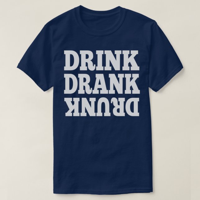 Camiseta Drink Drank Drunk funny party drinking saying (Diseño del anverso)