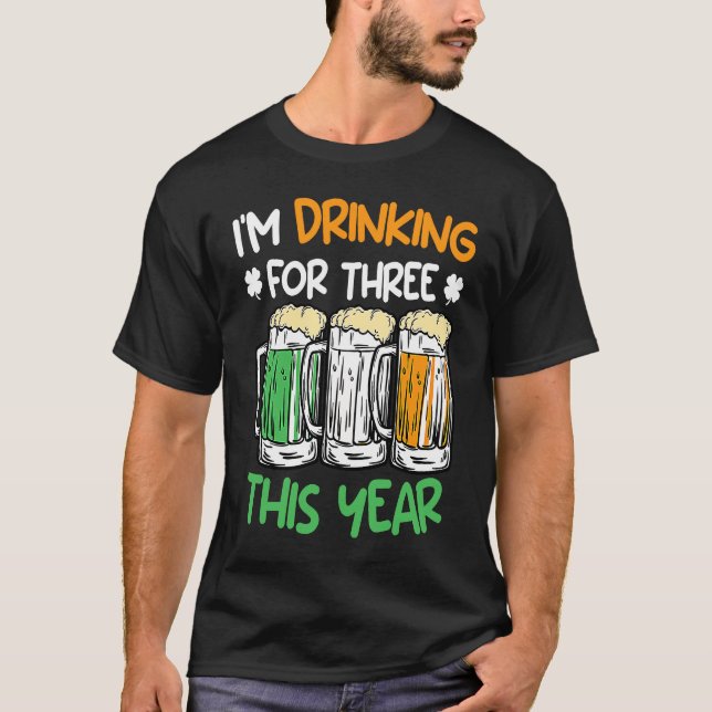 Camiseta Drink for three this year St Patrick's Day (Anverso)