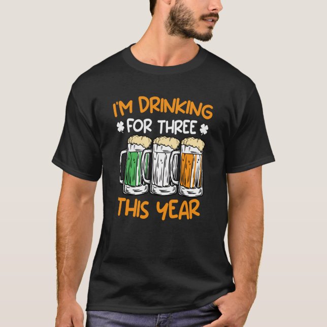 Camiseta Drink for three this year St Patrick's Day  1 (Anverso)