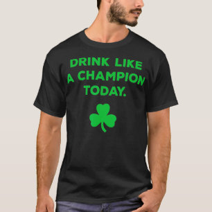 Camiseta Drink Like A Champion Today St Patricks Day
