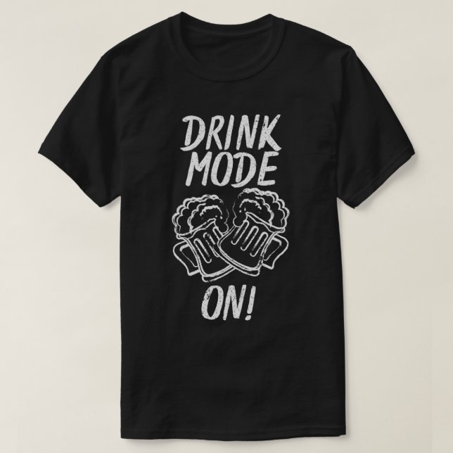 Camiseta Drink Mode On St  (Diseño del anverso)