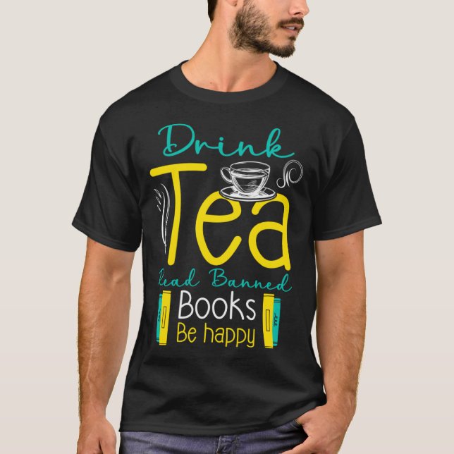 Camiseta Drink Tea And Read Banned Book Be Happy Banned Boo (Anverso)