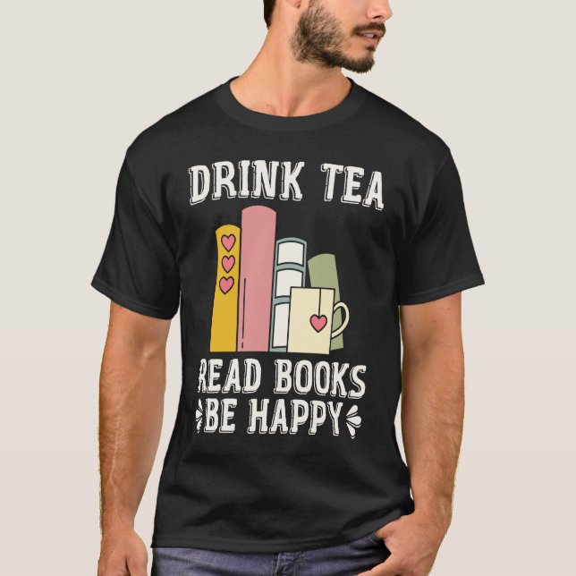 Camiseta Drink Tea Read Books Be Happy  15 (Anverso)