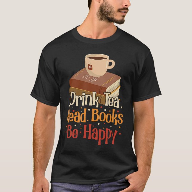 Camiseta Drink Tea Read Books Be Happy  4 (Anverso)