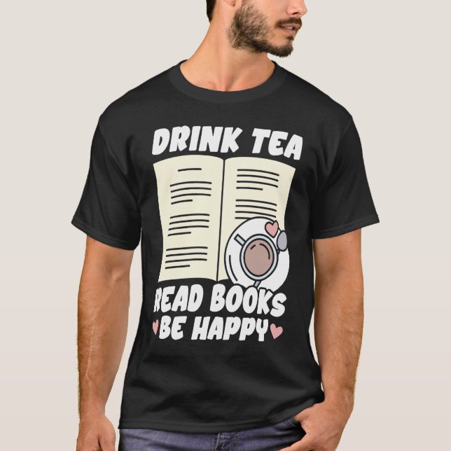 Camiseta Drink Tea Read Books Be Happy  5 (Anverso)