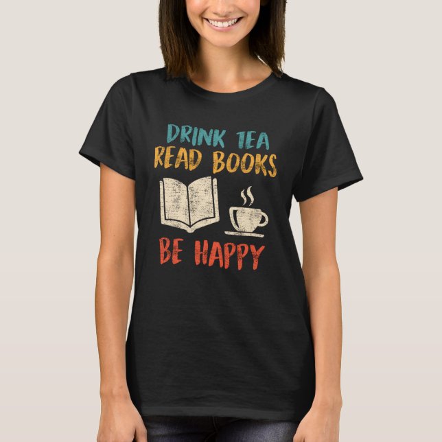 Camiseta Drink Tea Read Books book  Tea  Reading fans (Anverso)