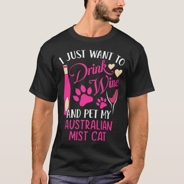 Camiseta Drink Wine and Pet My Australian Mist Cat Cat Mom (Anverso)