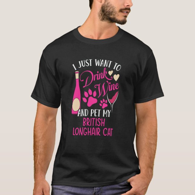 Camiseta Drink Wine and Pet My British Longhair Cat Cat Mom (Anverso)