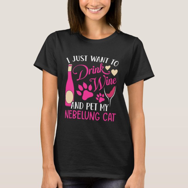 Camiseta Drink Wine and Pet My Nebelung Cat  Cat Mom Humor (Anverso)