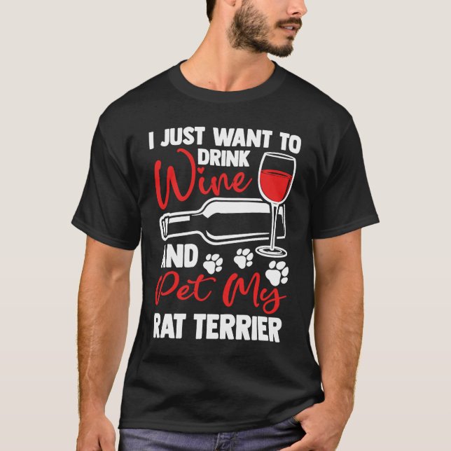 Camiseta Drink Wine and Pet My Rat Terrier  Rattie Humor (Anverso)