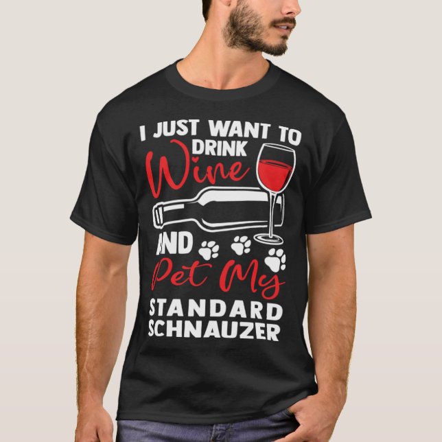 Camiseta Drink Wine and Pet My Standard Schnauzer (Anverso)