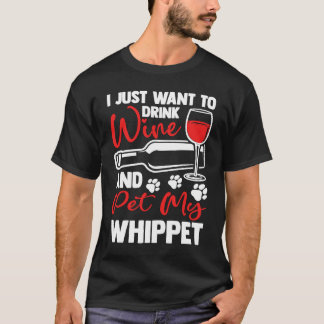 Camiseta Drink Wine and Pet My Whippet  Snap Dog Humor