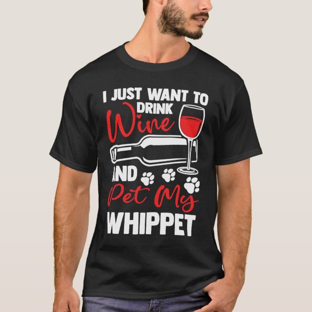 Camiseta Drink Wine and Pet My Whippet  Snap Dog Humor (Anverso)