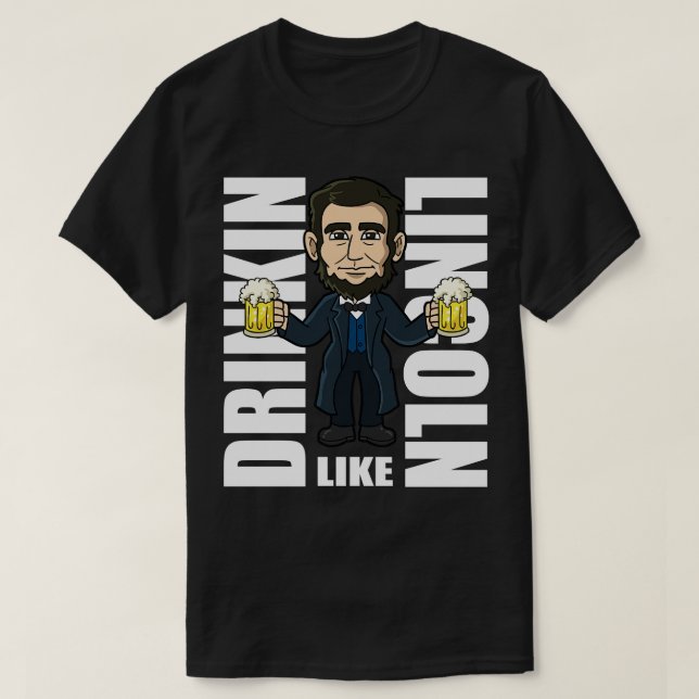 Camiseta Drinkin como Lincoln 4 de julio Desfile Independen (Diseño del anverso)