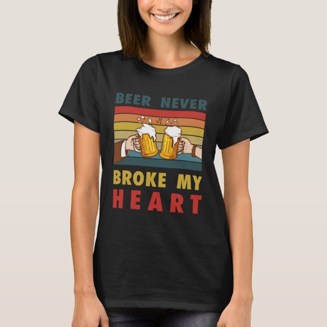 Camiseta drinking  Beer never broke my heart (Anverso)