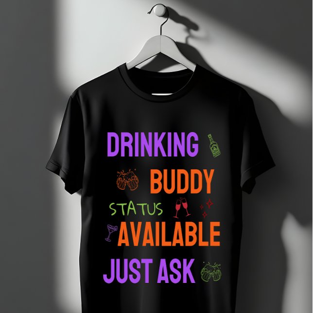 Camiseta Drinking Buddy Status – Funny Party Design (Subido por el creador)