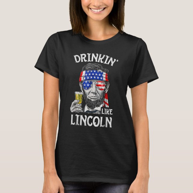 Camiseta Drinking Like Lincoln  4th Of July US American Fla (Anverso)