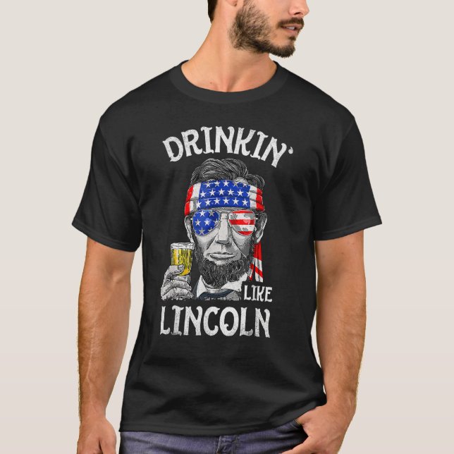 Camiseta Drinking Like Lincoln  4th Of July US American Fla (Anverso)