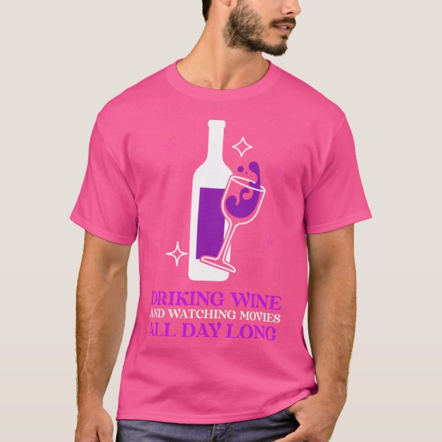 Camiseta DRINKING WINE AND WATCHING MOVIES ALL DAY LONG fam (Anverso)